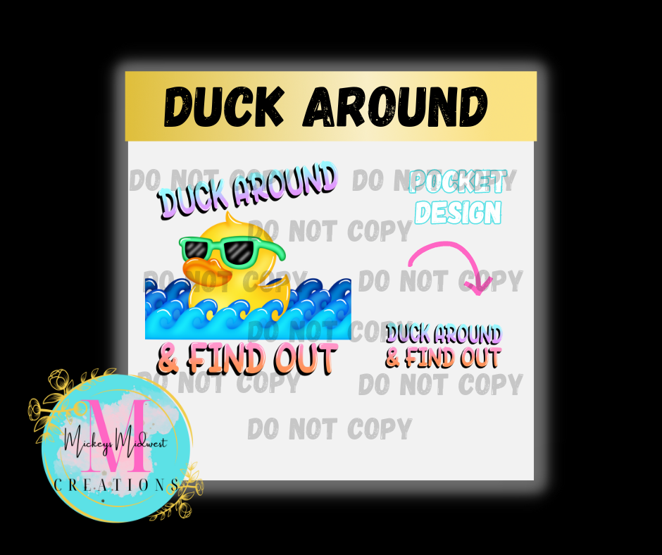 Duck Around and Find Out